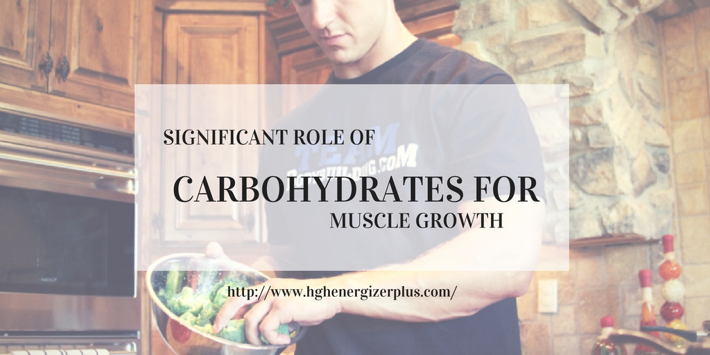 Significant Role Of carbohydrates For Muscle Growth