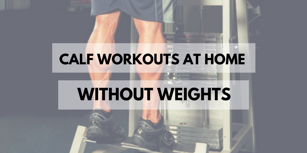 Amazing Calf Workouts At Home Without weights